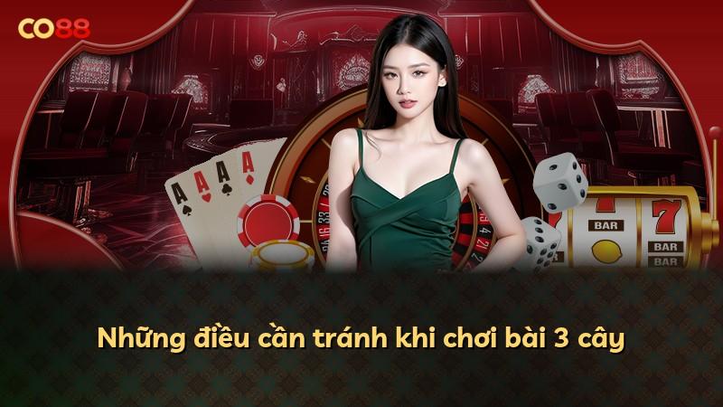 Những điều cần tránh khi chơi bài 3 cây