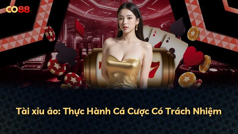 Tài xỉu ảo: Thực Hành Cá Cược Có Trách Nhiệm