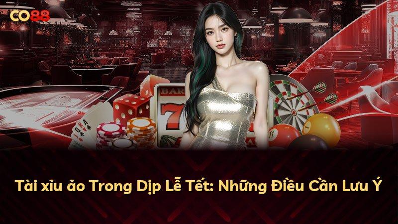 Tài xỉu ảo Trong Dịp Lễ Tết: Những Điều Cần Lưu Ý