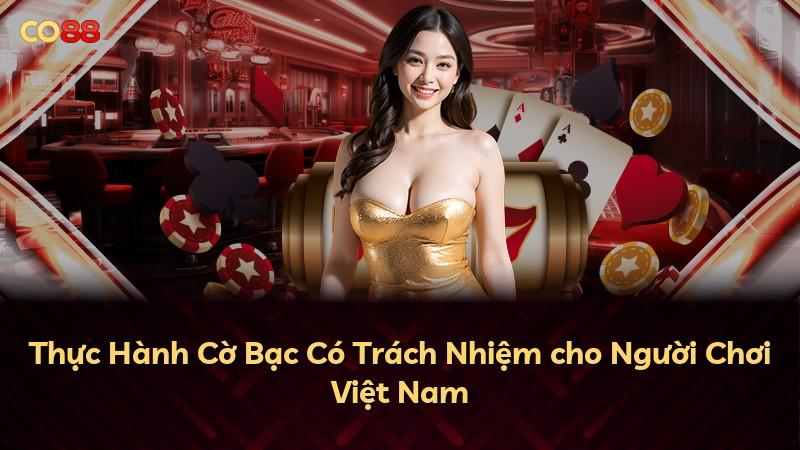 Thực Hành Cờ Bạc Có Trách Nhiệm cho Người Chơi Việt Nam