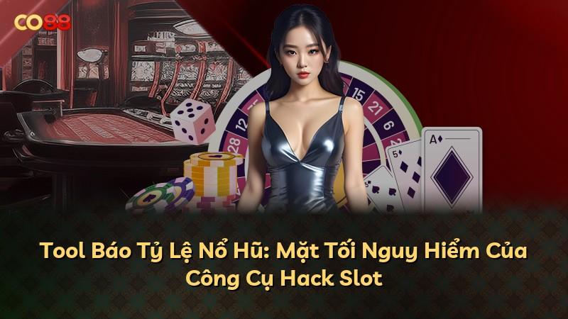 Tool Báo Tỷ Lệ Nổ Hũ: Mặt Tối Nguy Hiểm Của Công Cụ Hack Slot