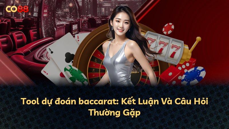 Tool dự đoán baccarat: Kết Luận Và Câu Hỏi Thường Gặp