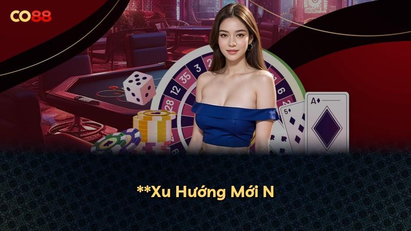 **Xu Hướng Mới N
