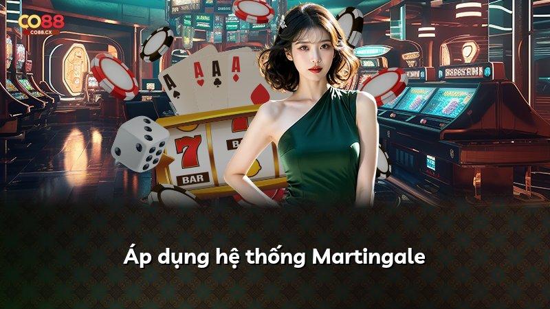 Áp dụng hệ thống Martingale