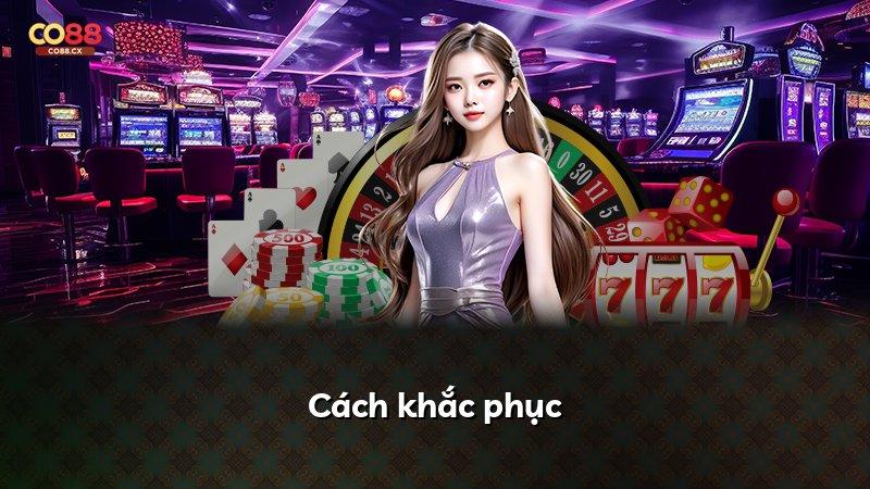 Cách khắc phục