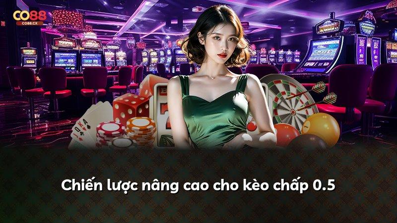 Chiến lược nâng cao cho kèo chấp 0.5