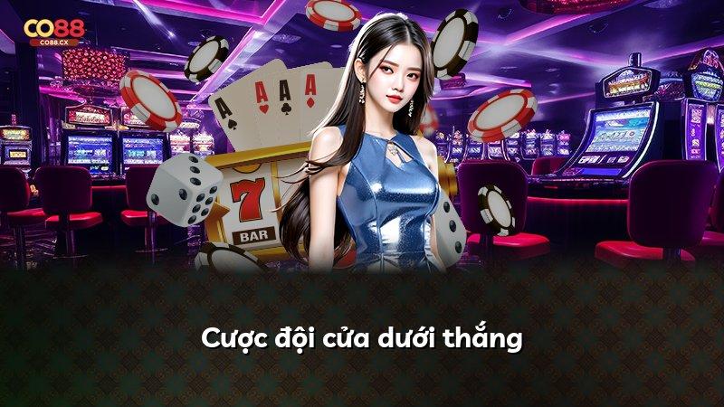 Cược đội cửa dưới thắng