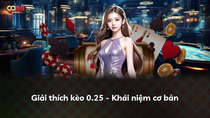 Giải thích kèo 0.25 - Khái niệm cơ bản