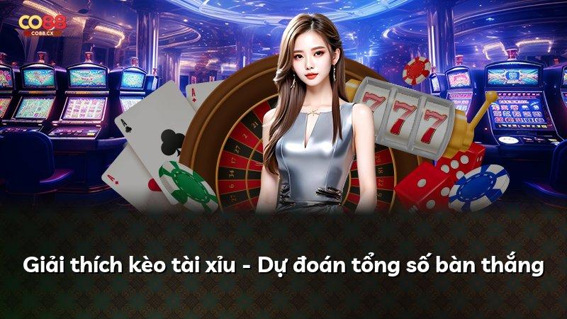 Giải thích kèo tài xỉu - Dự đoán tổng số bàn thắng