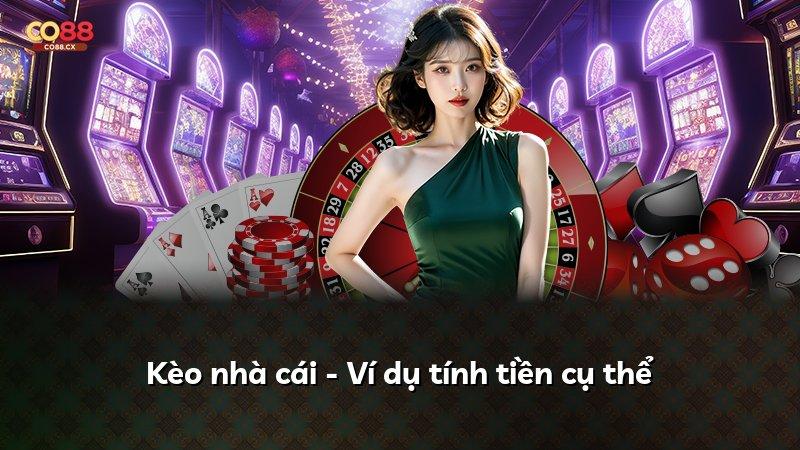 Kèo nhà cái - Ví dụ tính tiền cụ thể