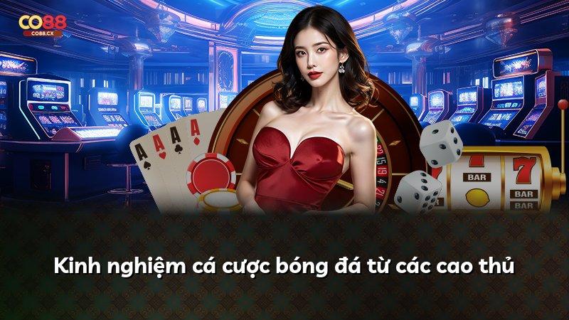 Kinh nghiệm cá cược bóng đá từ các cao thủ