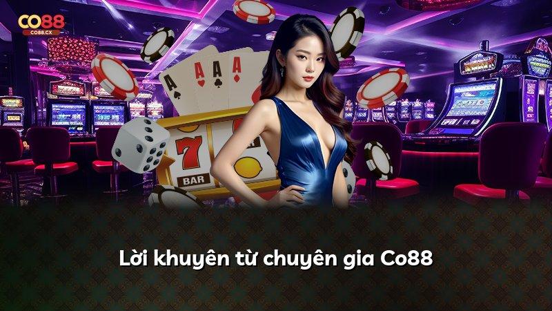 Lời khuyên từ chuyên gia Co88