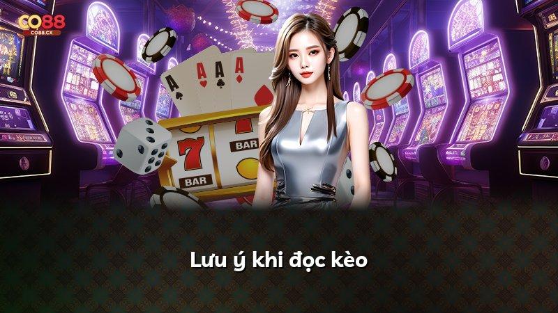 Lưu ý khi đọc kèo