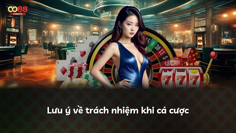 Lưu ý về trách nhiệm khi cá cược
