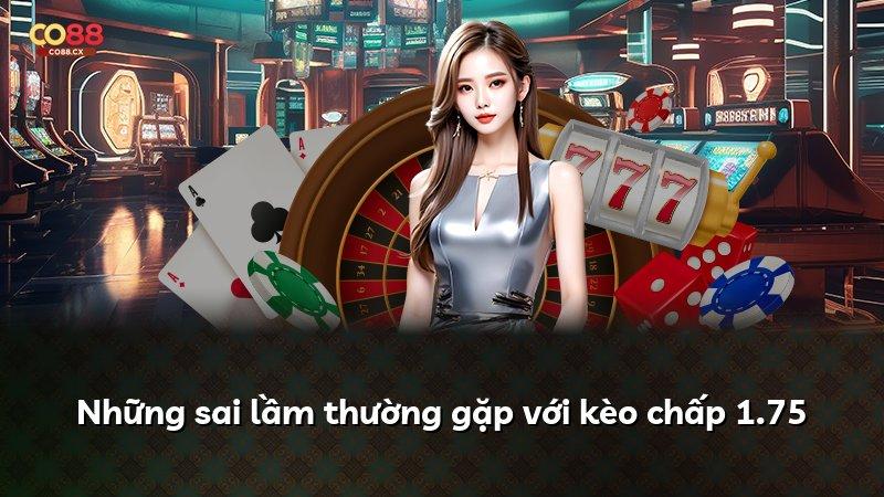 Những sai lầm thường gặp với kèo chấp 1.75