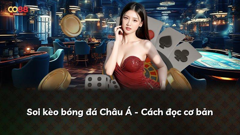 Soi kèo bóng đá Châu Á - Cách đọc cơ bản