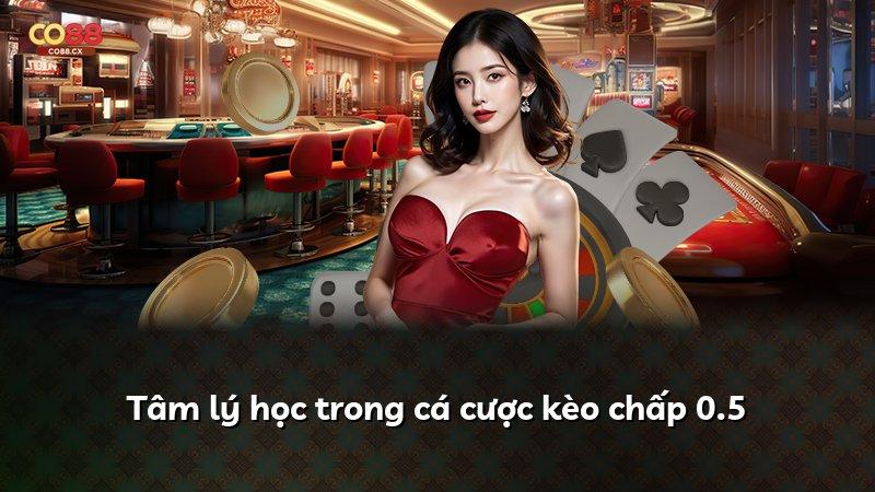 Tâm lý học trong cá cược kèo chấp 0.5