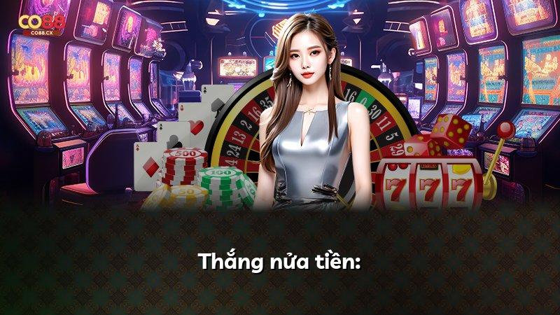 Thắng nửa tiền: