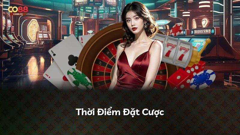 Thời Điểm Đặt Cược