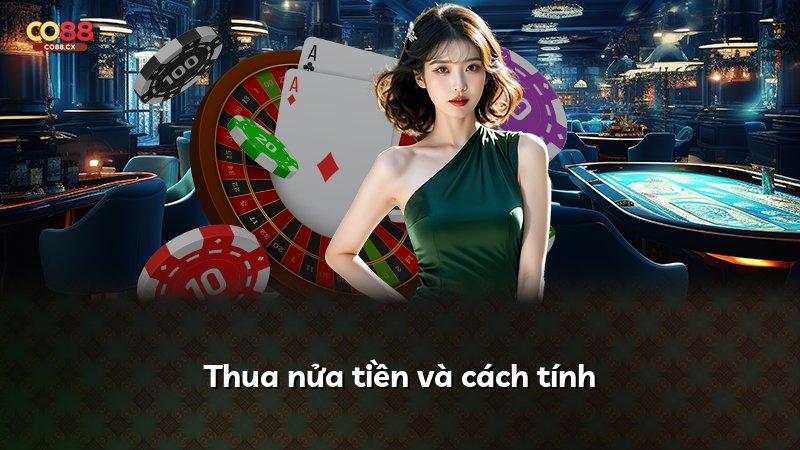 Thua nửa tiền và cách tính