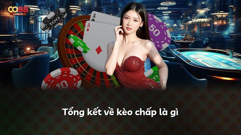 Tổng kết về kèo chấp là gì
