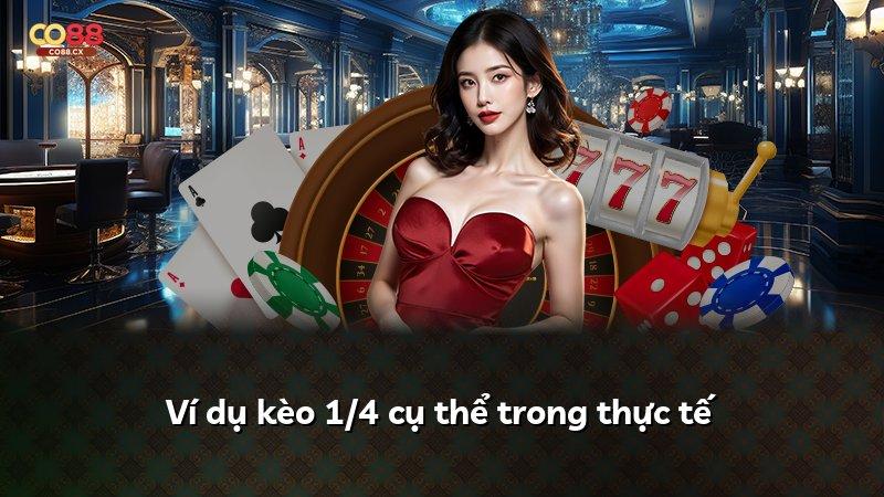 Ví dụ kèo 1/4 cụ thể trong thực tế