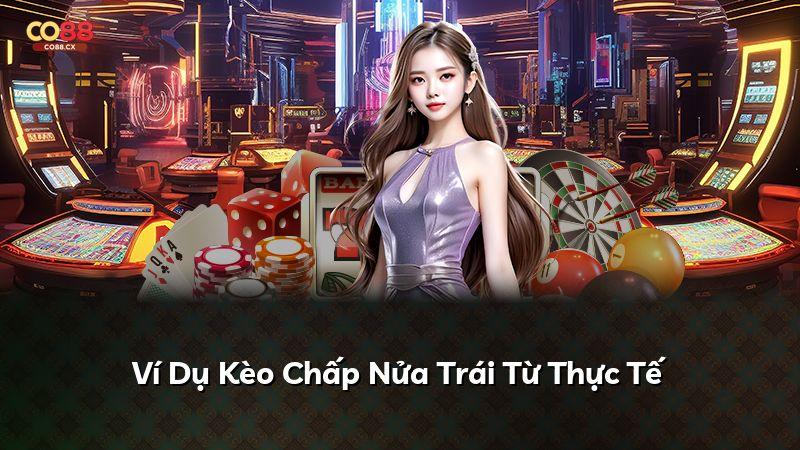 Ví Dụ Kèo Chấp Nửa Trái Từ Thực Tế