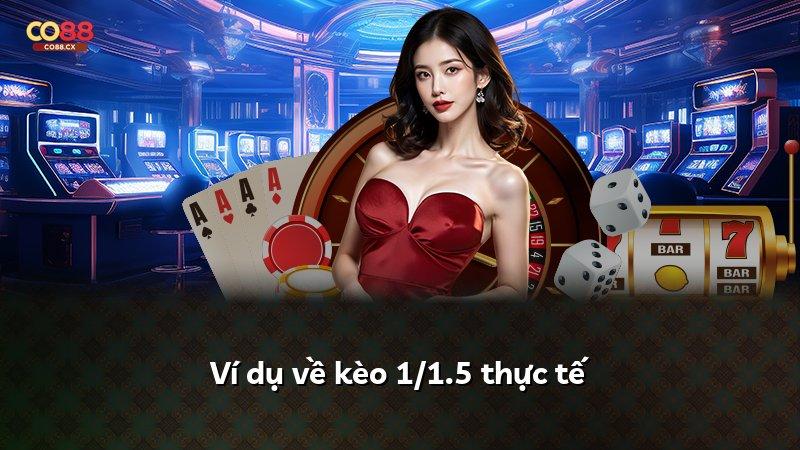 Ví dụ về kèo 1/1.5 thực tế