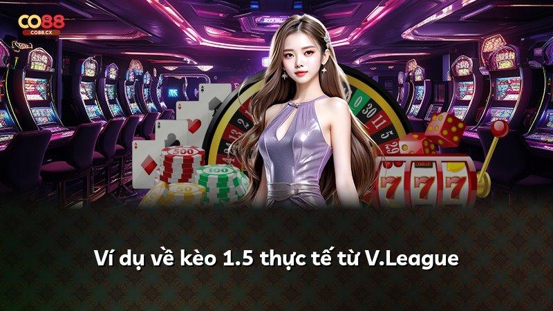 Ví dụ về kèo 1.5 thực tế từ V.League