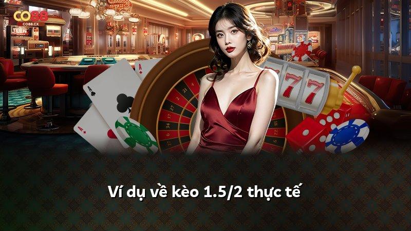 Ví dụ về kèo 1.5/2 thực tế